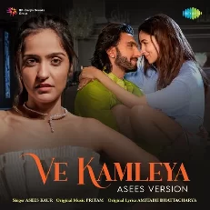 Ve Kamleya - Asees Version