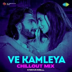 Ve Kamleya - Chillout Mix